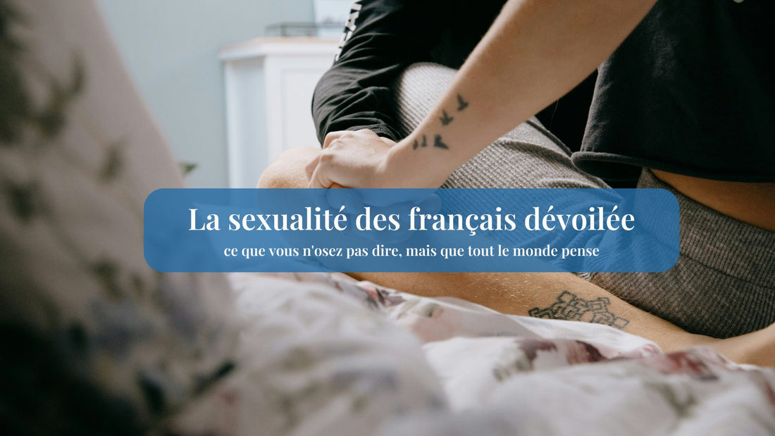 La sexualité des français dévoilée : ce que vous n'osez pas dire, mais que tout le monde pense - Quinqo