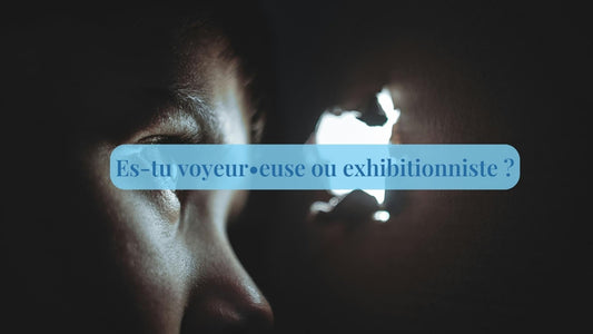 Test de voyeur ou exhibitionniste - Quinqo